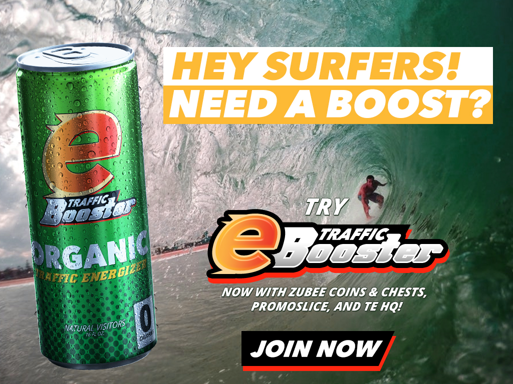 Hey Surfers! Need a Boost? Try eTrafficBooster.com! Click here to open in a new tab/window!